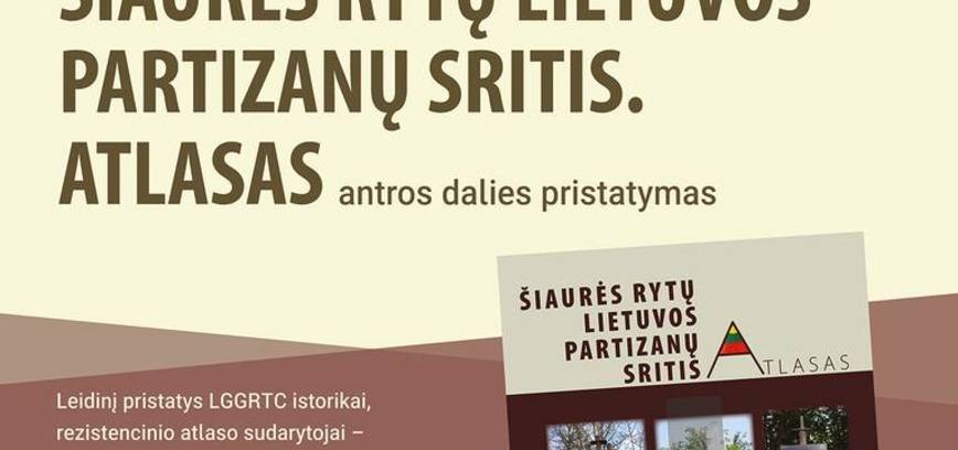 Knygos „Šiaurės rytų Lietuvos partizanų sritis. Atlasas“ II d. pristatymas