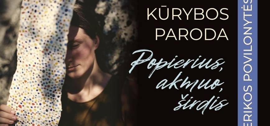 Erikos Povilonytės parodos „Popierius, akmuo, širdis” atidarymas