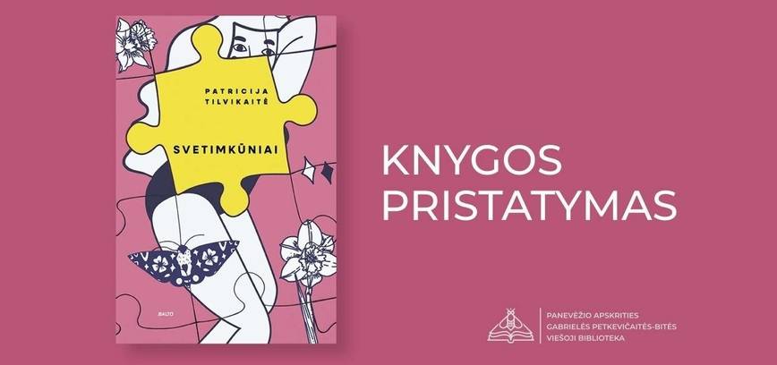 Patricijos Tilvikaitės romano „Svetimkūniai“ pristatymas