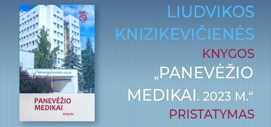 „Panevėžio medikai. 2023 m.“ L. Knizikevičienės knygos pristatymas