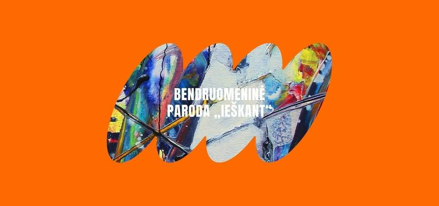 Bendruomeninė paroda „Ieškant“