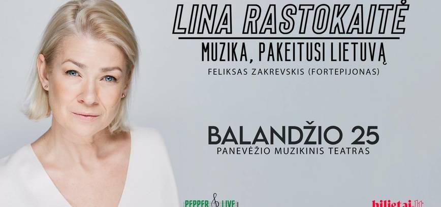 Linos Rastokaitės solinis koncertas „Muzika pakeitusi Lietuvą“
