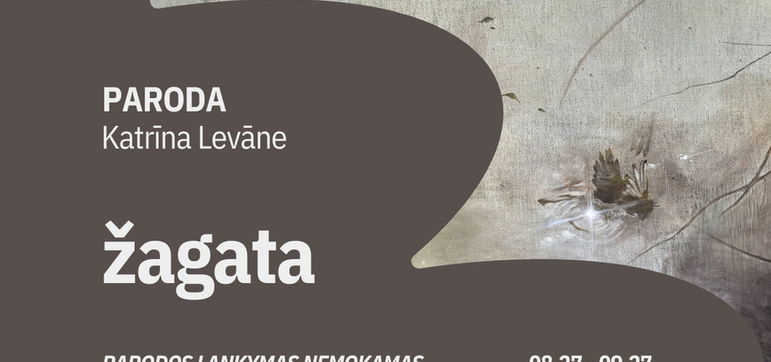 Katrīnos Levānės parodos „žagata“ atidarymas