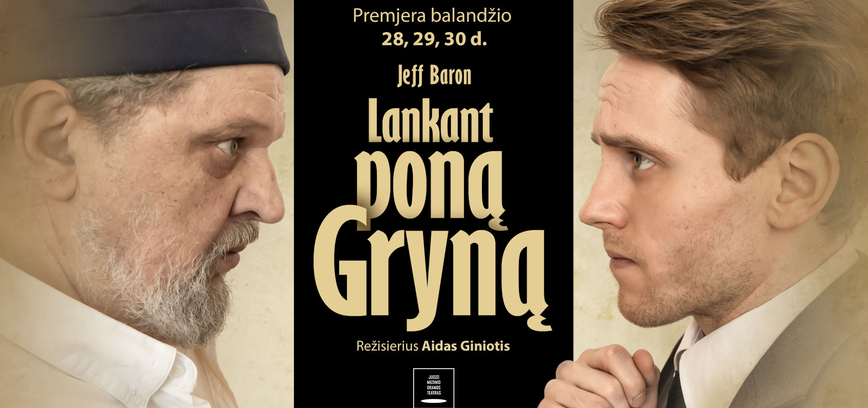 LANKANT PONĄ GRYNĄ | rež. Aidas Giniotis