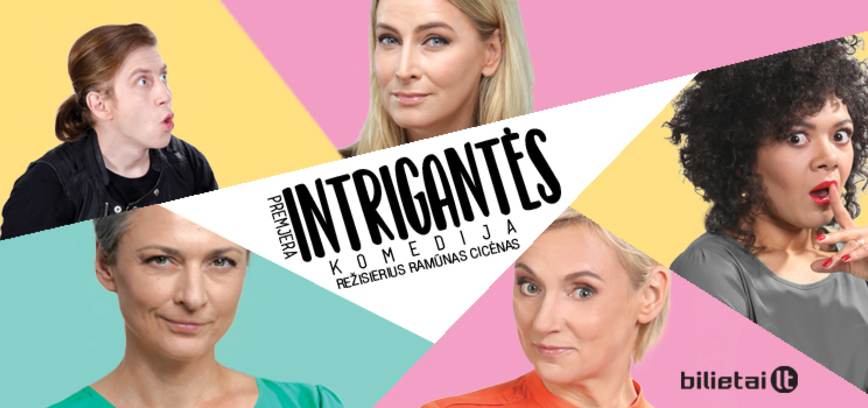 Komedija I Intrigantės I Panevėžys