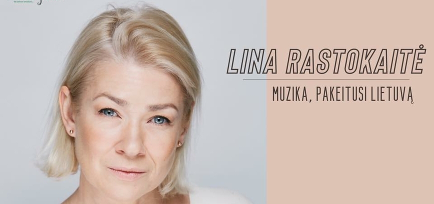 Solinis Linos Rastokaitės koncertas „Muzika, pakeitusi Lietuvą“