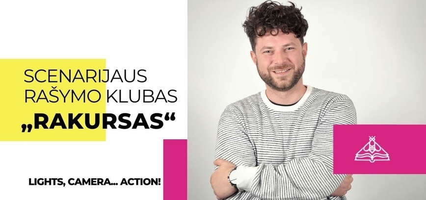 Scenarijaus rašymo klubo „Rakursas“ dirbtuvės