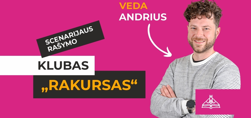 Scenarijaus rašymo klubo „Rakursas“ dirbtuvės