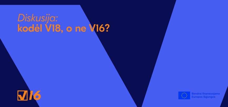 Diskusija: kodėl V18, o ne V16?