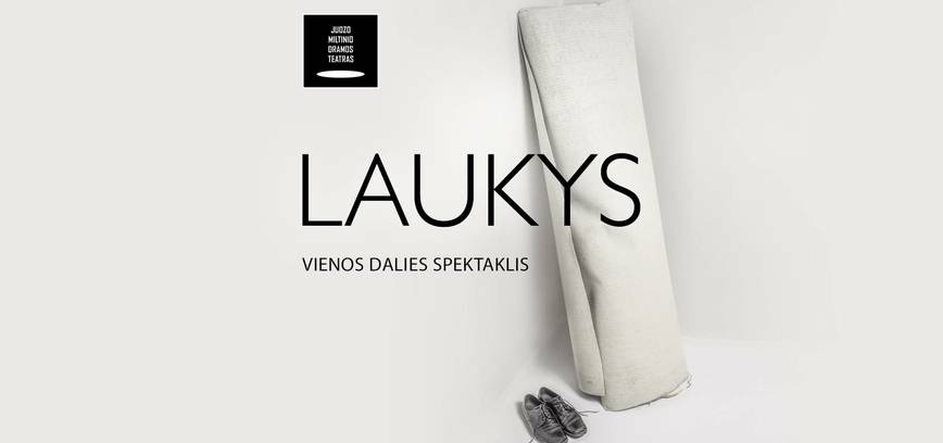 Vienos dalies spektaklis „Laukys“