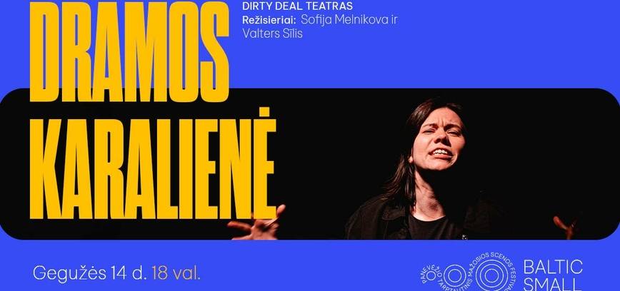 DRAMOS KARALIENĖ / DRAMA QUEEN / Dirty Deal Teatro