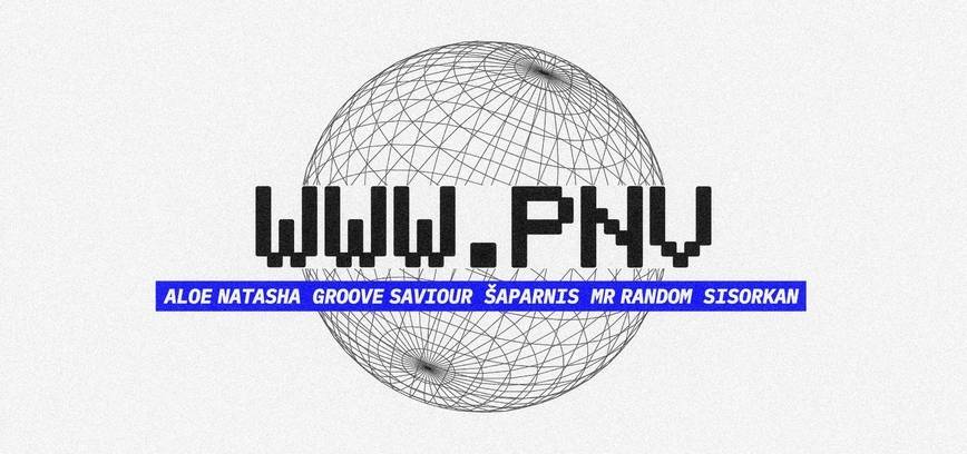 WWW.PNV : Aloe Natasha / Groove Saviour / Mr. Random / Sisorkan / Šaparnis