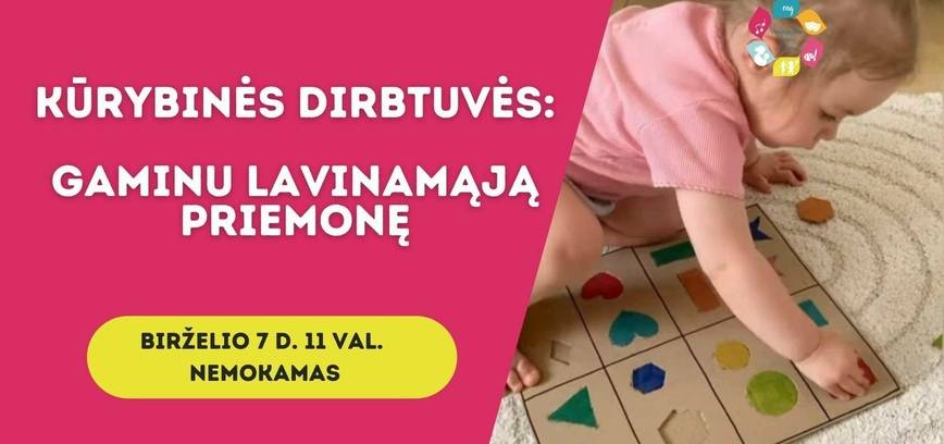 Kūrybinės dirbtuvės: gaminu lavinamąją priemonę