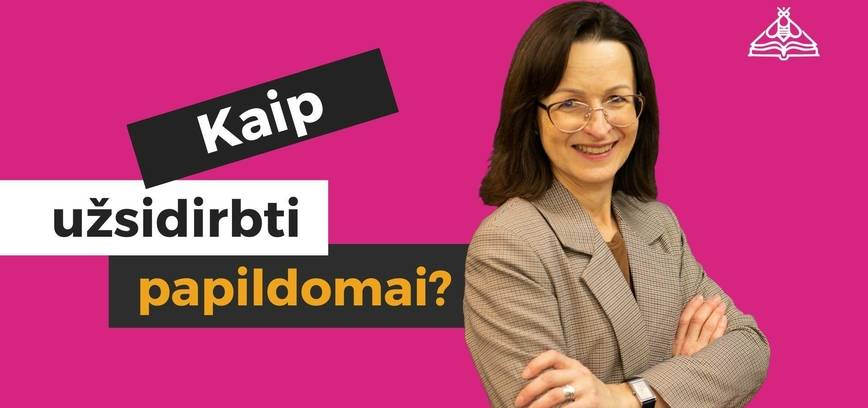 Kaip papildomai užsidirbti? UŽT patarimai