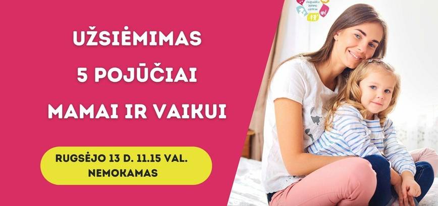 5 pojūčiai mamai ir vaikui