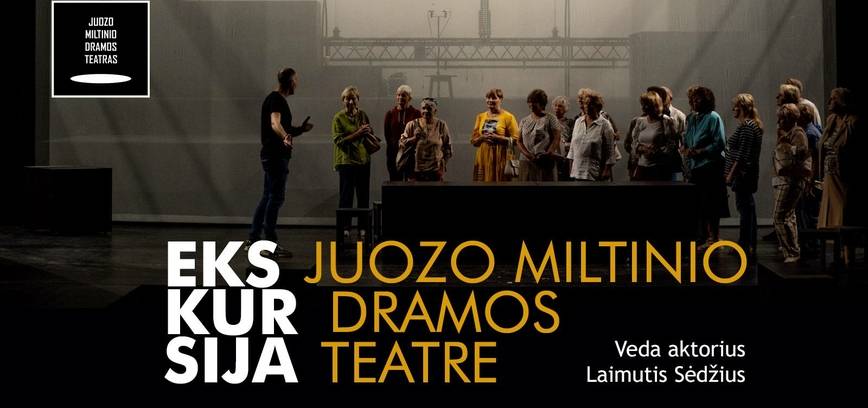 Ekskursija Juozo Miltinio dramos teatre