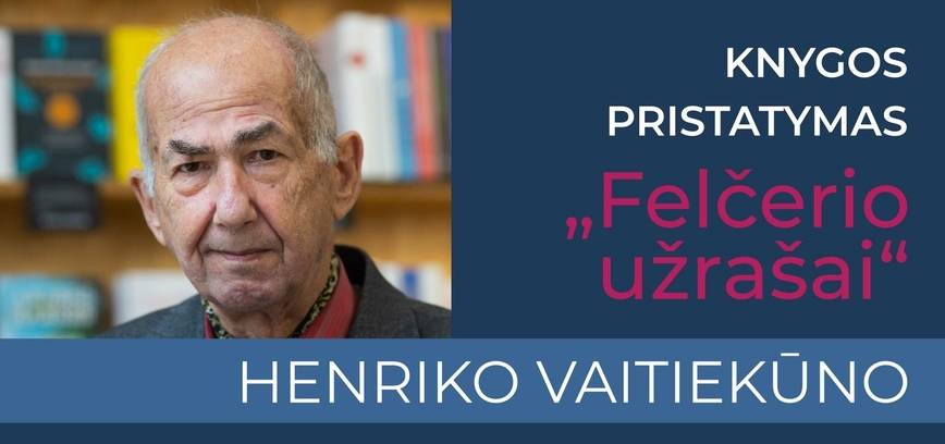 Henriko Vaitiekūno debiutinės knygos „Felčerio užrašai“ pristatymas