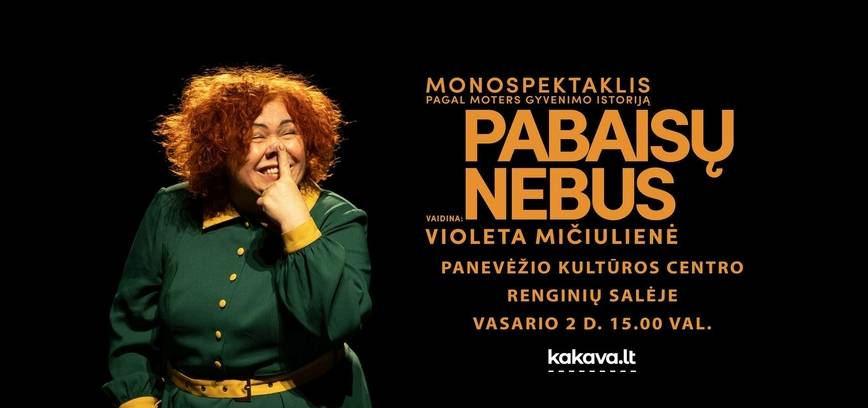 Monospektaklis „Pabaisų nebus“