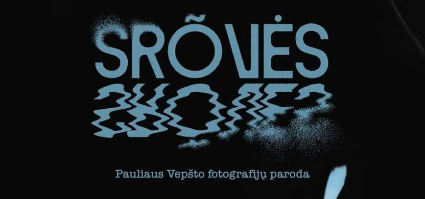 Pauliaus Vepšo fotografijų parodos „SRÕVĖS“ atidarymas
