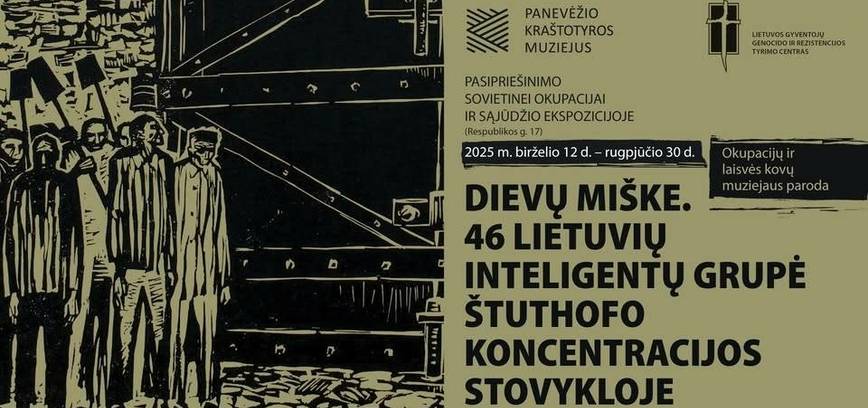 Paroda „Dievų miške. 46 lietuvių inteligentų gružė Štuthofo koncentracijos stovykloje“
