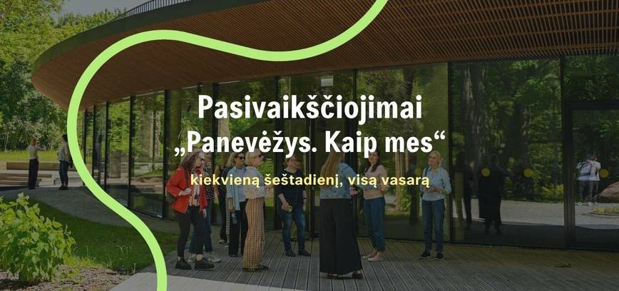Pasivaikščiojimai „Panevėžys. Kaip mes“