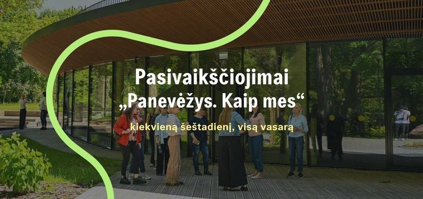 Pasivaikščiojimas „Panevėžys. Kaip mes“  