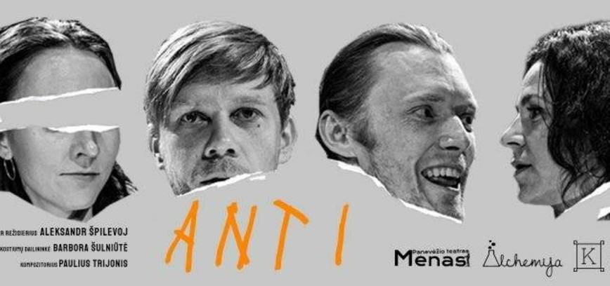 Spektaklis „Anti“ (rež. Aleksandr Špilevoj)