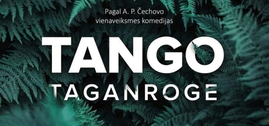 Naisių vasaros teatro 2-jų dalių spektaklis TANGO TAGANROGE