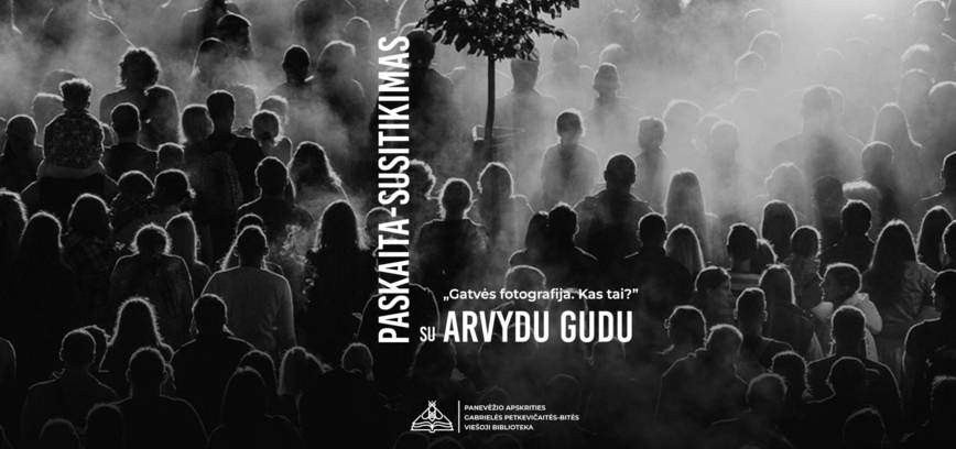 Arvydo Gudo paskaita-susitikimas „Gatvės fotografija. Kas tai?”