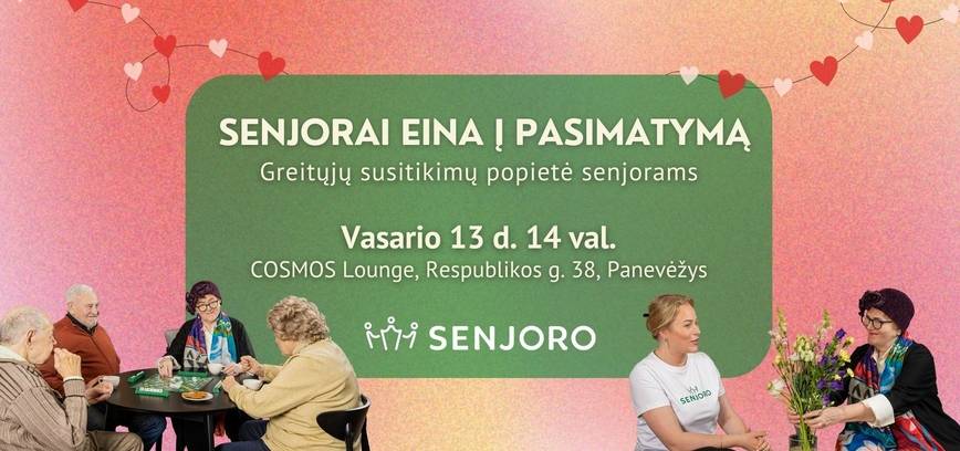 Susitikimų popietė senjorams „Senjorai eina į pasimatymą“