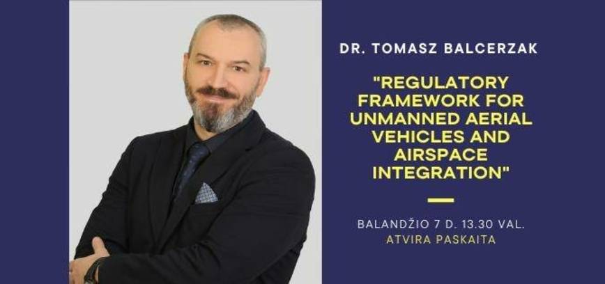 Atvira paskaita anglų kalba „Regulatory Framework for Unmanned Aerial Vehicles and Airspace Integration“