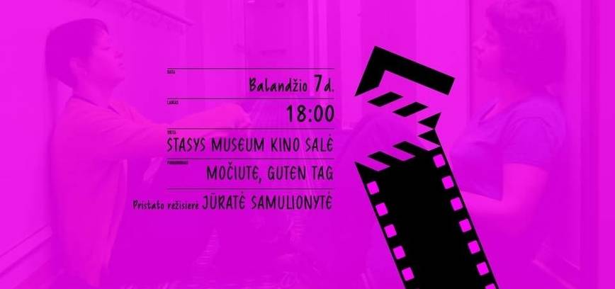 Nemokama filmo „Močiute, Guten Tag!“ peržiūra ir susitikimas su rež. J. Samulionyte