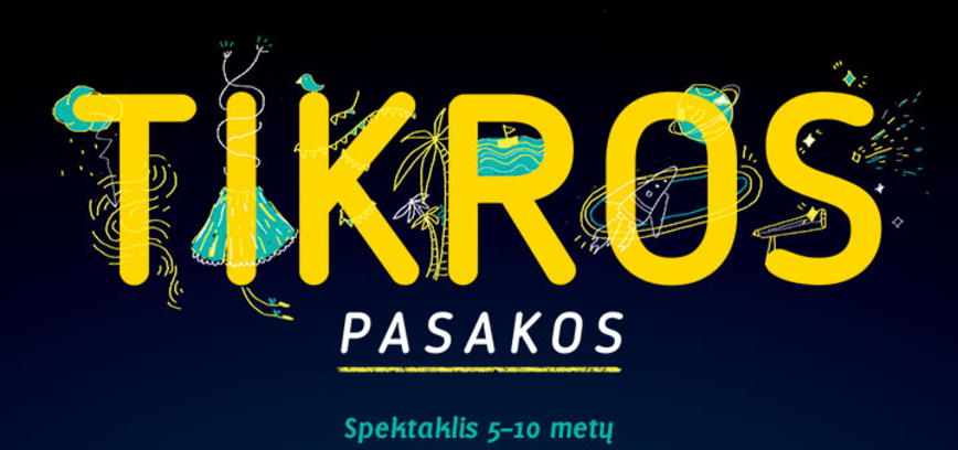 PREMJERA! TIKROS PASAKOS