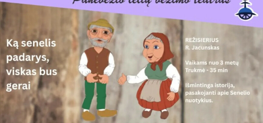 Spektaklis „Ką senelis padarys, viskas bus gerai“ (Rež. R. Jacunskas)