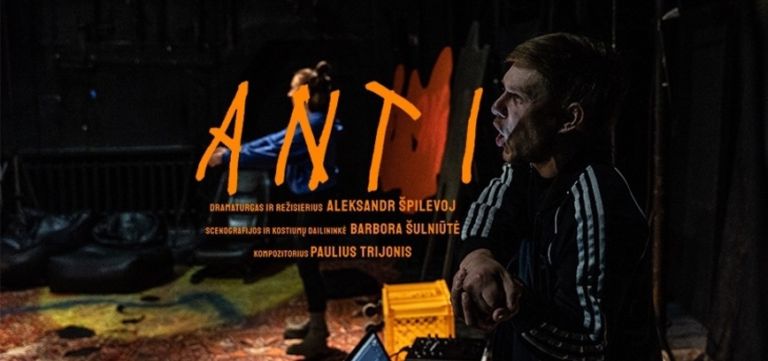 „ANTI“, dram. ir rež. A. Špilevoj