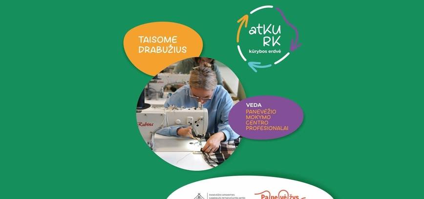 atKURK | Taisyti drabužius, padedami Panevėžio mokymo centro profesionalų