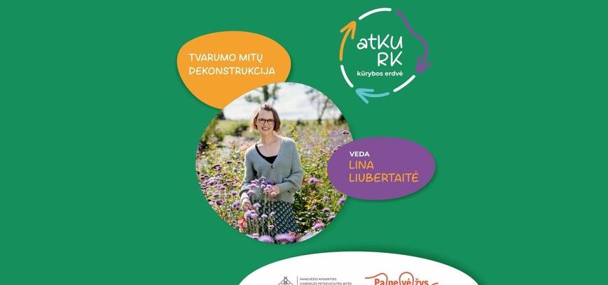atKURK | Tvarumo mitų dekonstrukcija su Lina Liubertaite