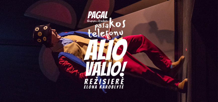 „Alio-valio!“, rež. E. Karoblytė