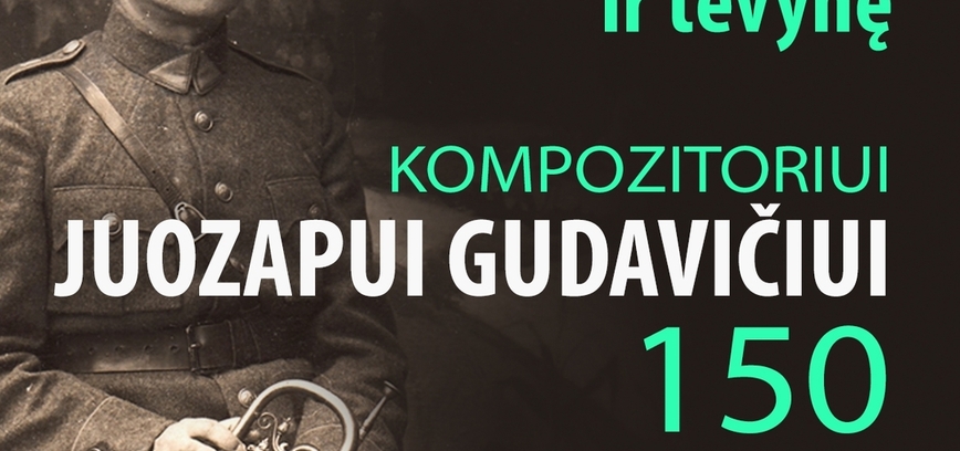 Nauja virtuali paroda „Mylėjęs muziką ir tėvynę. Kompozitoriui Juozapui Gudavičiui – 150“
