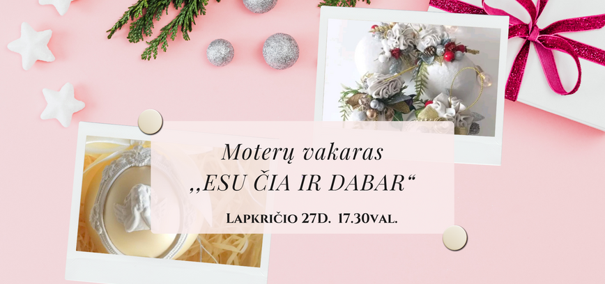 ✨ Moterų vakaras „ESU ČIA IR DABAR“