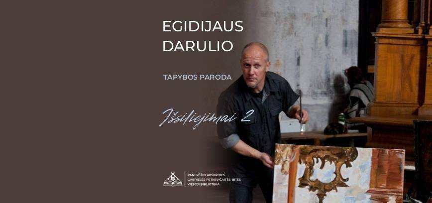 Egidijaus Darulio tapybos parodos „Išsiliejimas 2” atidarymas 
