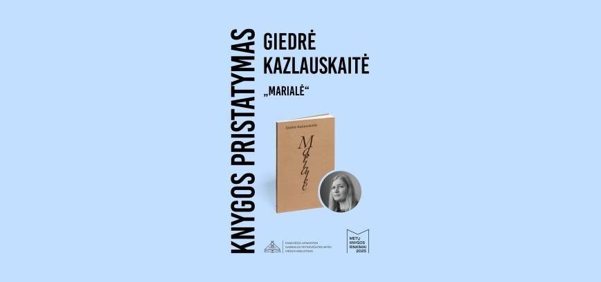Giedrės Kazlauskaitės poezijos knygos „Marialė“ pristatymas