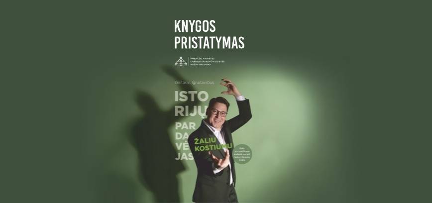 Gintaro Ignatavičiaus knygos „Istorijų pardavėjas žaliu kostiumu“ pristatymas