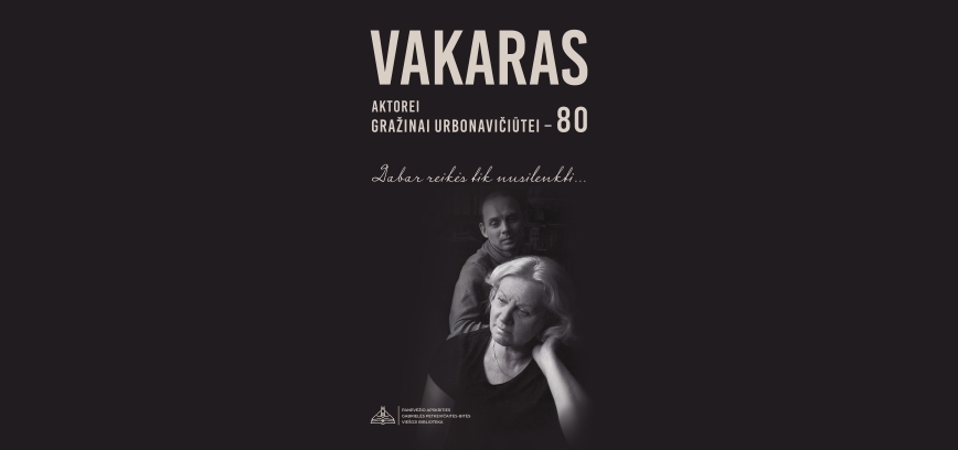 Gražinos Urbonavičiūtės-Antanaitienės kūrybos vakaras ir paroda „Dabar reikės tik nusilenkti…“