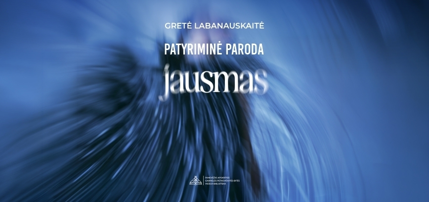 Parodos „Jausmas“ patyriminė ekskursija su Grete Labanauskaite