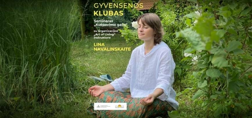 GYVENSENOS KLUBAS | Seminaras „Kvėpavimo galia“ su Lina Navalinskaite