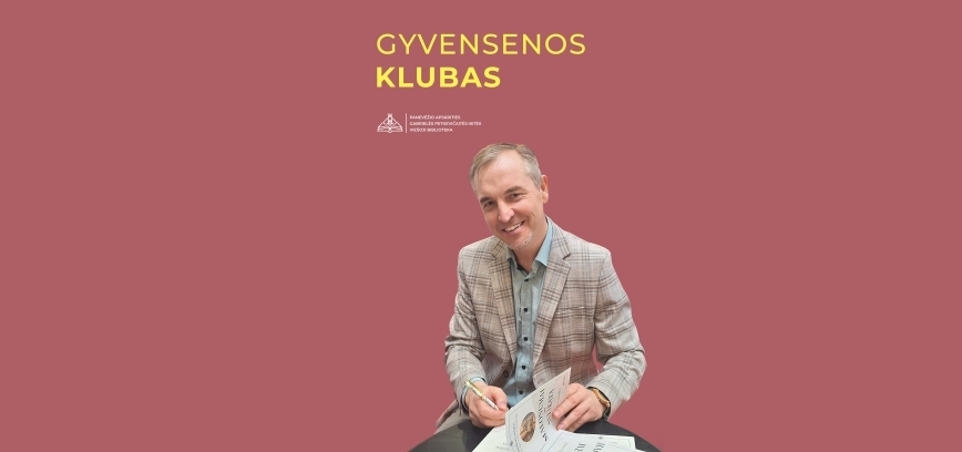 GYVENSENOS KLUBAS | „Malonumai yra sveikata: riboti ar mėgautis?“
