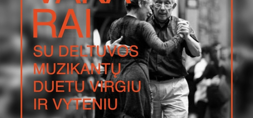  GERI VAKARAI SU DELTUVOS DUETU VIRGIU IR VYTENIU