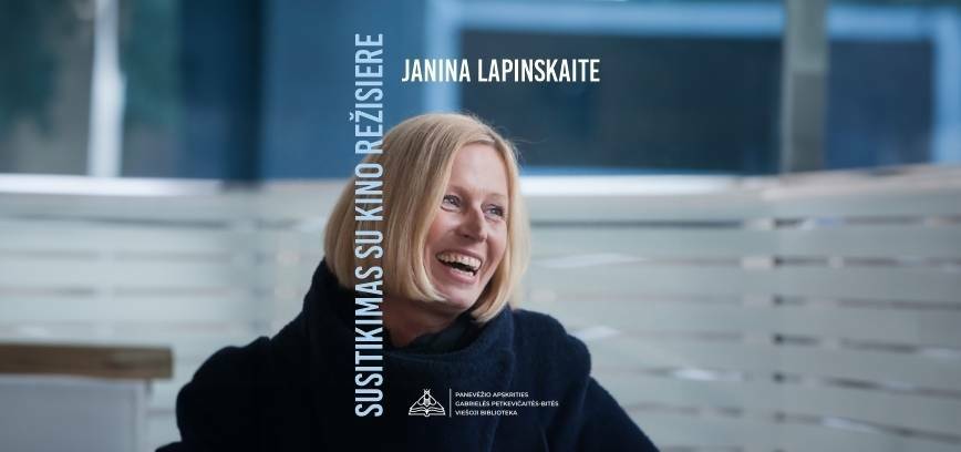 Susitikimas su kino režisiere Janina Lapinskaite