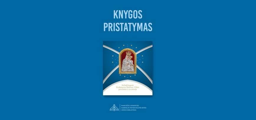 Knygos „Stebuklingasis Krekenavos Motinos Vilties paveikslas ir jo istorija“ pristatymas